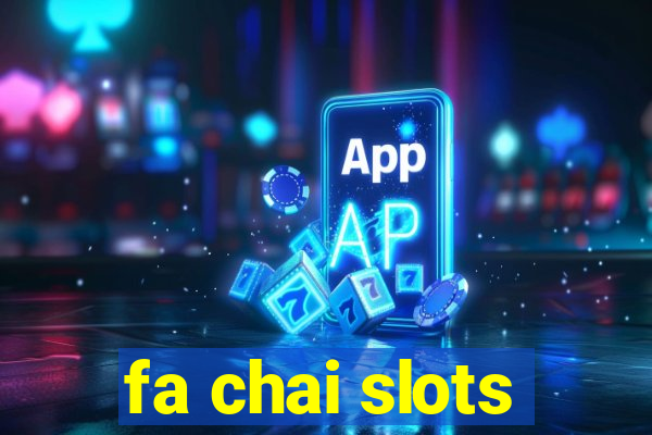 fa chai slots