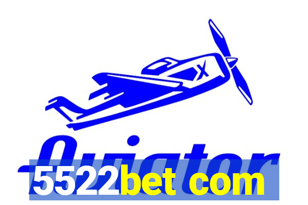 5522bet com