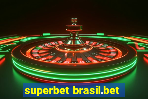 superbet brasil.bet