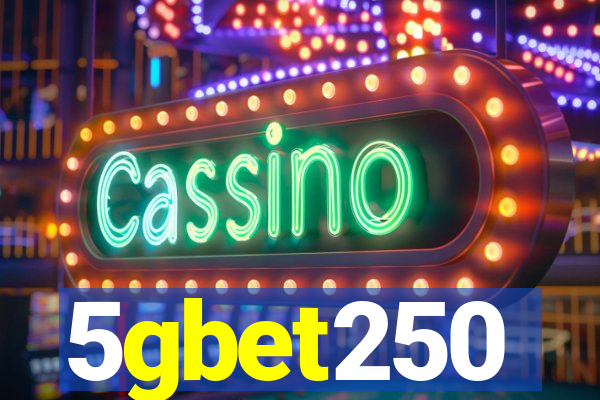 5gbet250