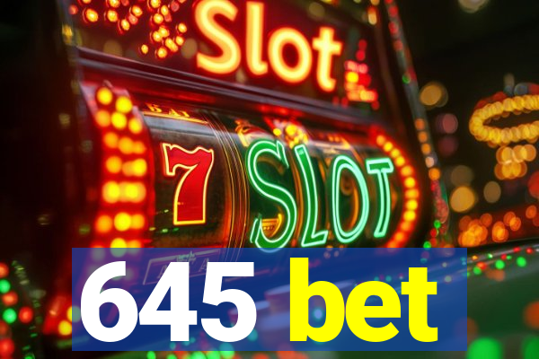 645 bet