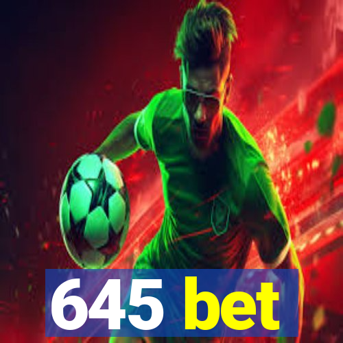 645 bet