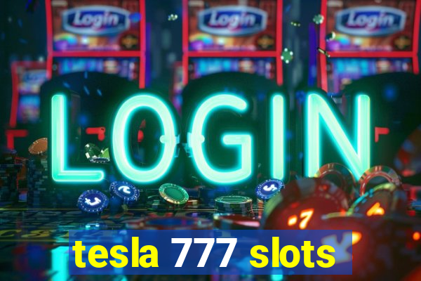 tesla 777 slots