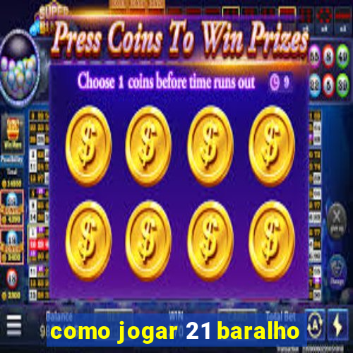 como jogar 21 baralho