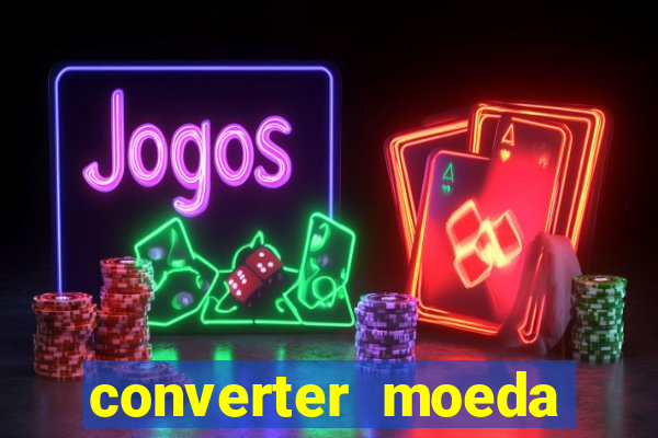 converter moeda cruzeiro para real