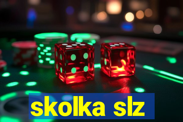 skolka slz