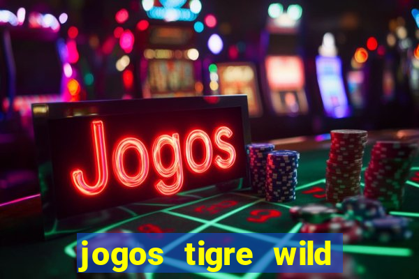 jogos tigre wild fortune tiger