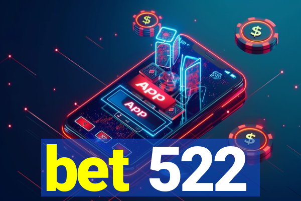 bet 522