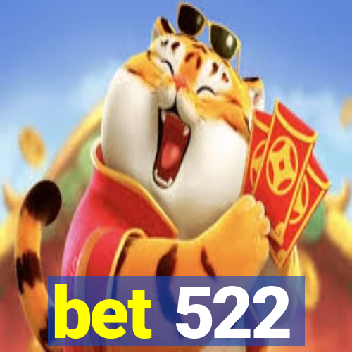 bet 522