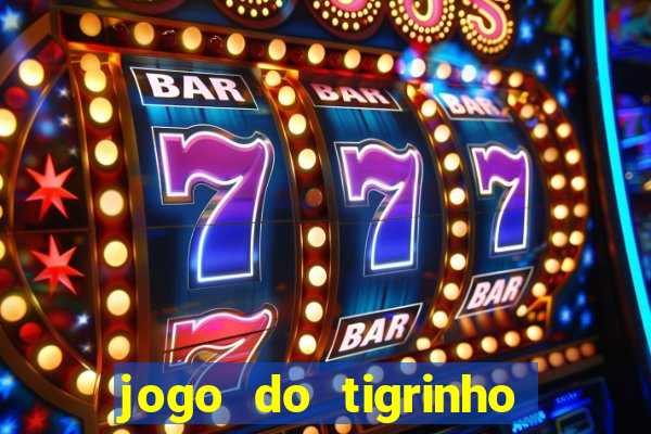 jogo do tigrinho plataforma de r$ 5