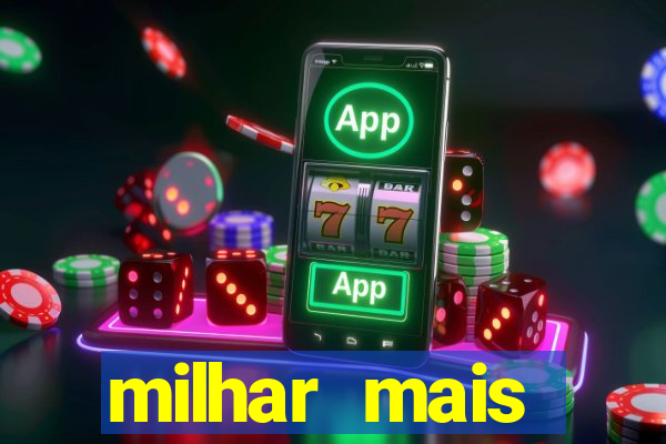 milhar mais atrasada na federal