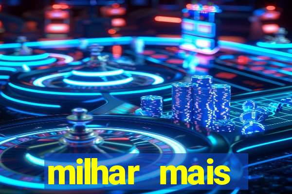 milhar mais atrasada na federal