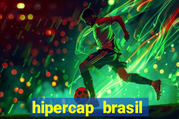 hipercap brasil como funciona