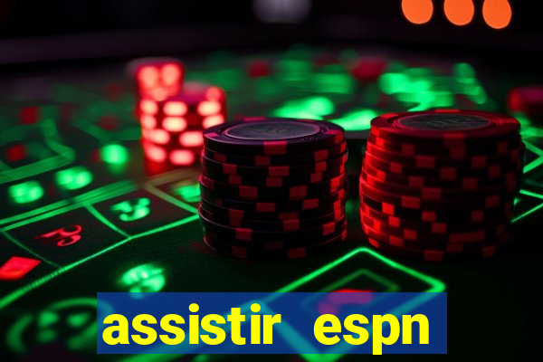 assistir espn brasil ao vivo