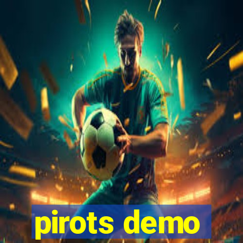 pirots demo