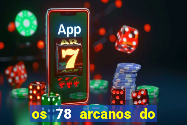 os 78 arcanos do tarot e seus significados pdf