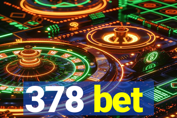 378 bet