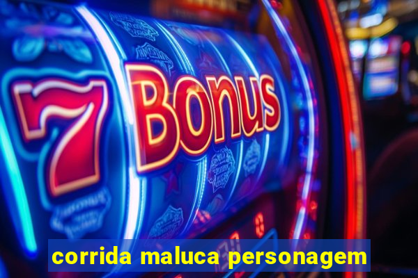 corrida maluca personagem