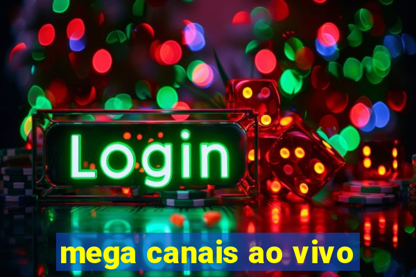 mega canais ao vivo