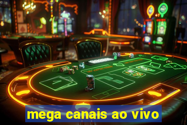 mega canais ao vivo