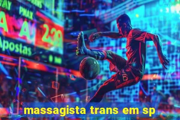 massagista trans em sp