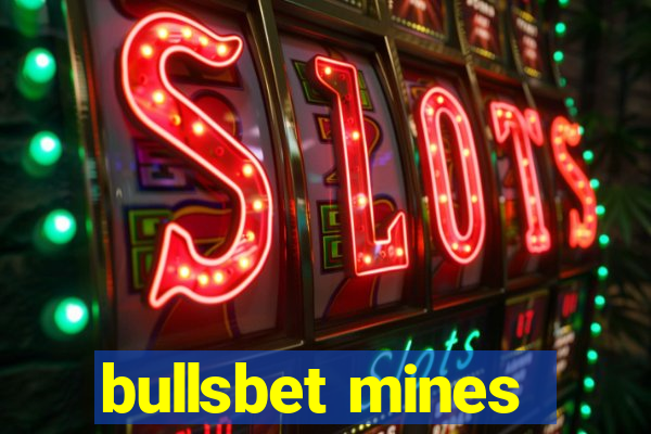 bullsbet mines