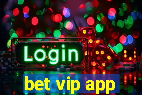 bet vip app