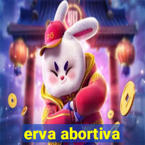 erva abortiva