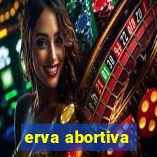 erva abortiva