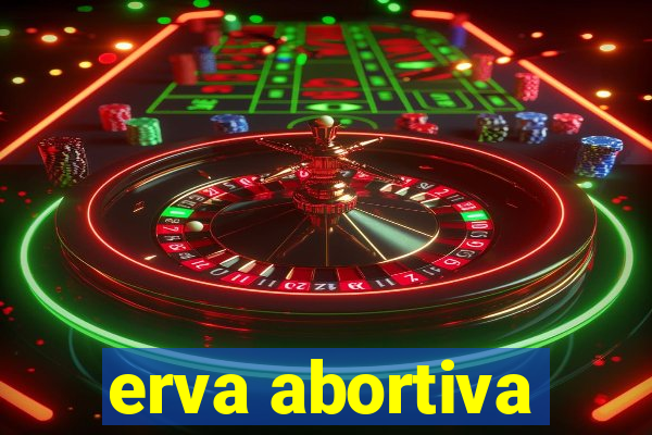 erva abortiva