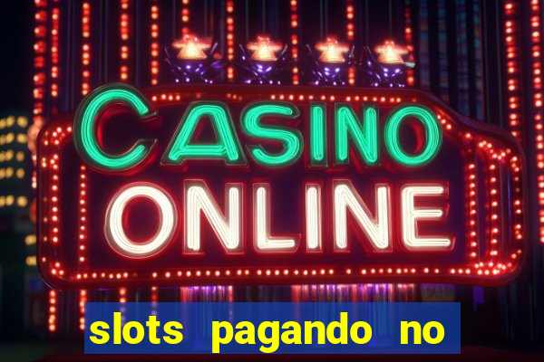 slots pagando no cadastro 2024