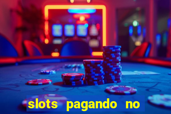 slots pagando no cadastro 2024