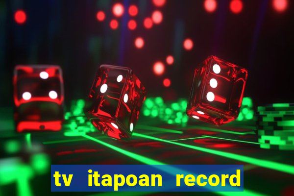 tv itapoan record bahia ao vivo online