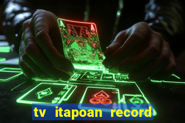 tv itapoan record bahia ao vivo online