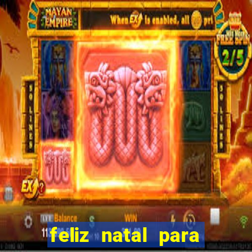 feliz natal para imprimir molde