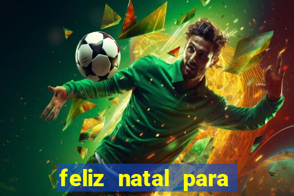 feliz natal para imprimir molde