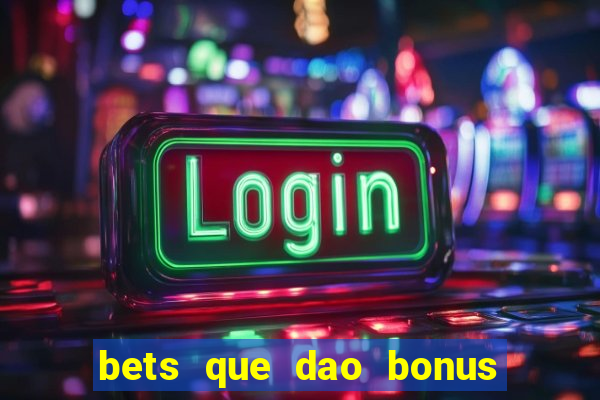 bets que dao bonus no cadastro sem deposito