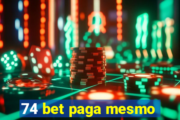 74 bet paga mesmo