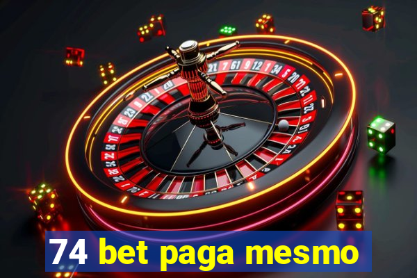 74 bet paga mesmo