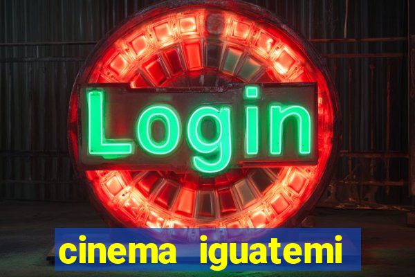 cinema iguatemi porto alegre