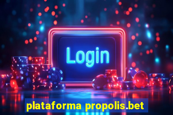 plataforma propolis.bet