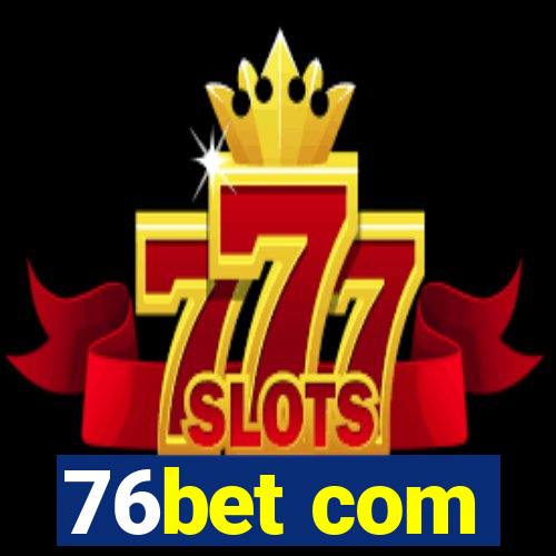 76bet com