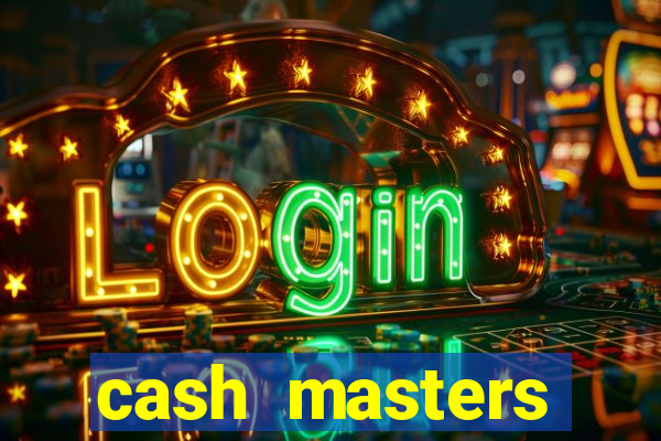 cash masters dinheiro infinito