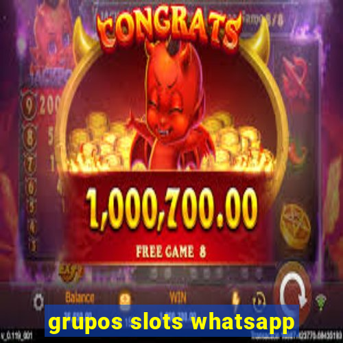 grupos slots whatsapp