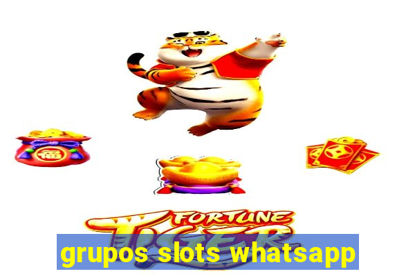 grupos slots whatsapp