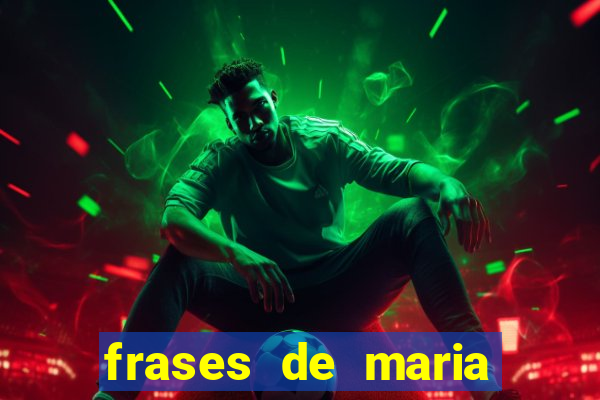 frases de maria padilha do cruzeiro das almas