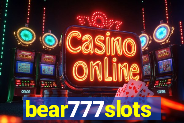 bear777slots