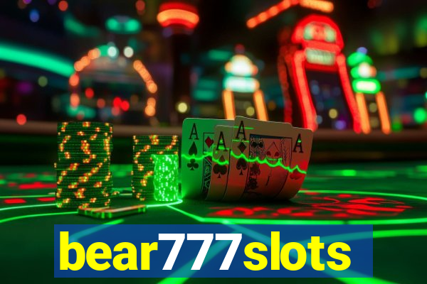 bear777slots