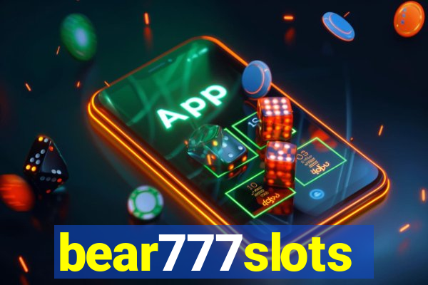 bear777slots