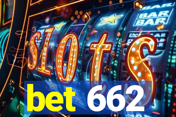 bet 662